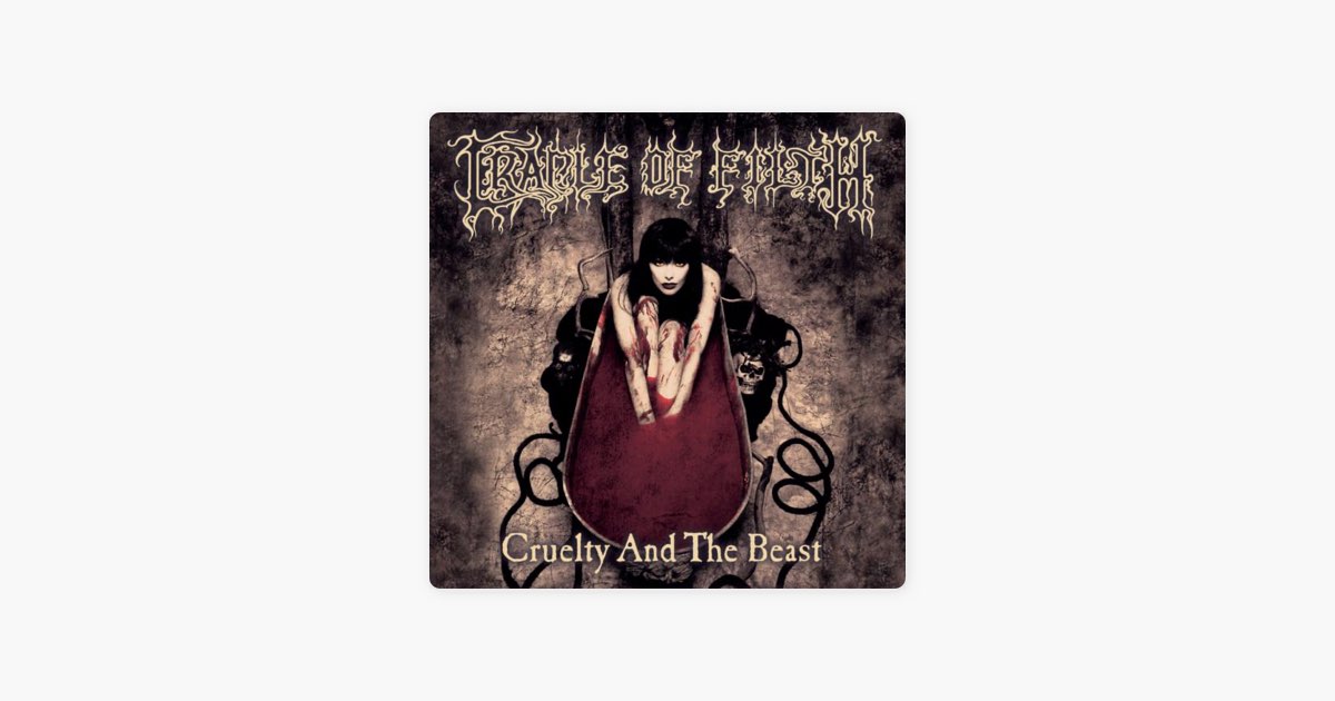 Cruelty & the Beast - Album by Cradle of Filth - Apple Music