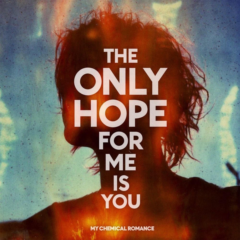 Обложка альбома «The Only Hope for Me Is You - Single» — My Chemical Romance