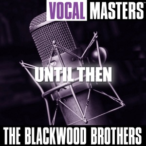 Vocal Mastes: Until Then