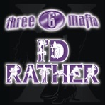 I'd Rather (feat. Unk) - Single