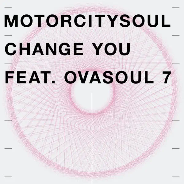 Change You Feat. Ovasoul 7 (Shur-I-Kan Remix) [feat. Ovasoul 7] — Motorcitysoul