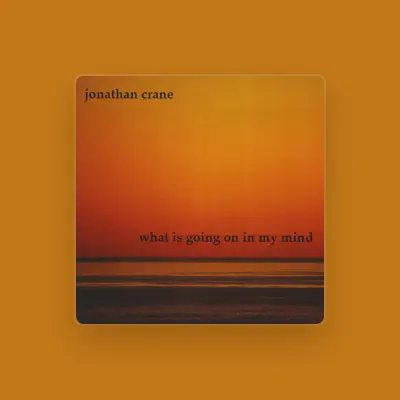 Listen to Jonathan Crane, watch music videos, read bio, see tour dates & more!