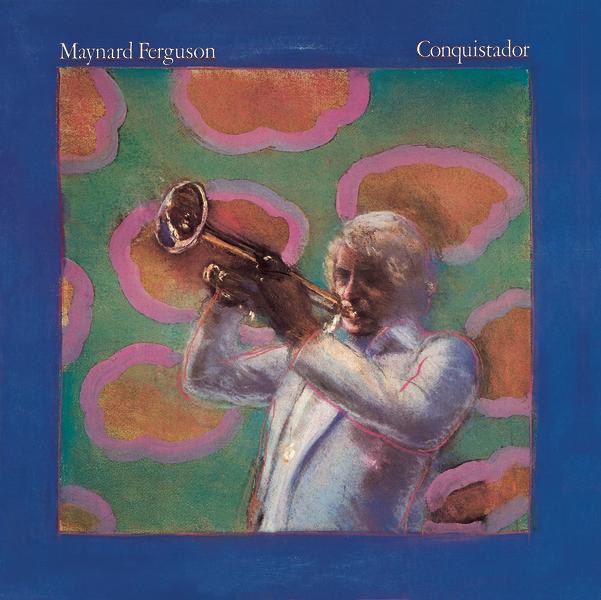 Обложка альбома «Conquistador» — Maynard Ferguson