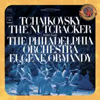 The Nutcracker Ballet, Op. 71, Act II: Dance of the Mirlitons — The Philadelphia Orchestra & Eugene Ormandy