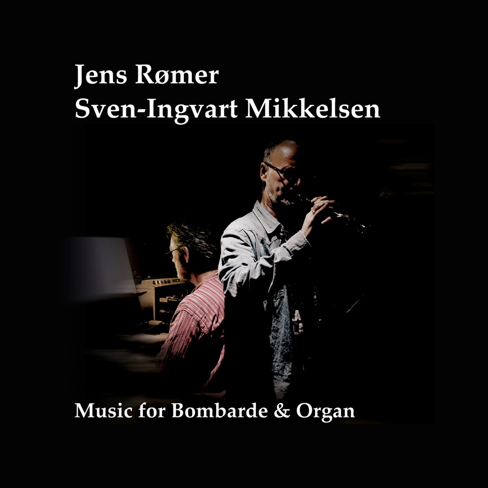 Обложка альбома «Music for Bombarde and Organ» — Sven-Ingvart Mikkelsen & Jens Rømer