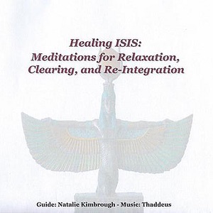 Healing ISIS: Meditations for Relaxation, Clearing, and Re-Integration