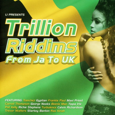 Trillion Riddims from JA to UK