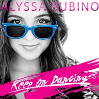 Alyssa Rubino - Keep On Dancing