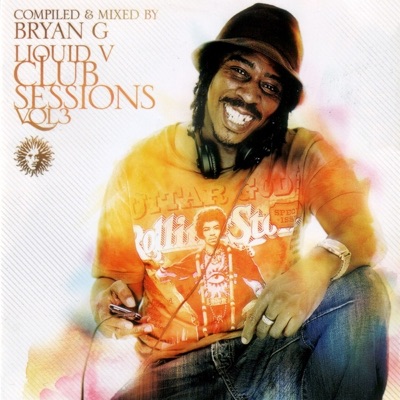 Liquid V: Club Sessions (Volume 3 Mixed By Bryan G/Unmixed)