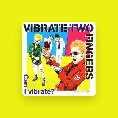 Listen to Vibrate Two Fingers, watch music videos, read bio, see tour dates & more!