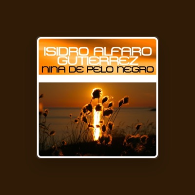 Listen to Isidro Alfaro Gutierrez, watch music videos, read bio, see tour dates & more!