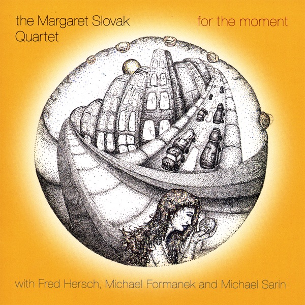 November or April - The Margaret Slovak Quartet - For the Moment