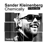 Chemically (feat. Ryan Starr) [Remixes] - EP - Sander Kleinenberg