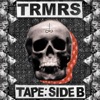 Trmrs Tape : Side B - EP
