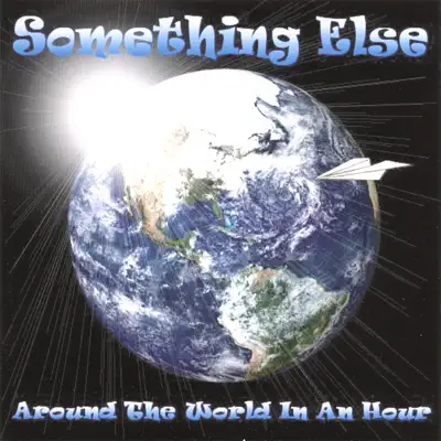 Luister naar 'Around the World In an Hour' van Something ELse