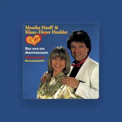 Listen to Monika Hauff & Klaus-Dieter Henkler, watch music videos, read bio, see tour dates & more!