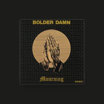 Listen to Bolder Damn, watch music videos, read bio, see tour dates & more!