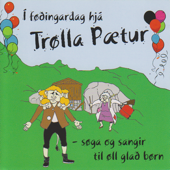 Í føðingardag hjá Trølla Pætur (Søga og sangir til øll glað børn)