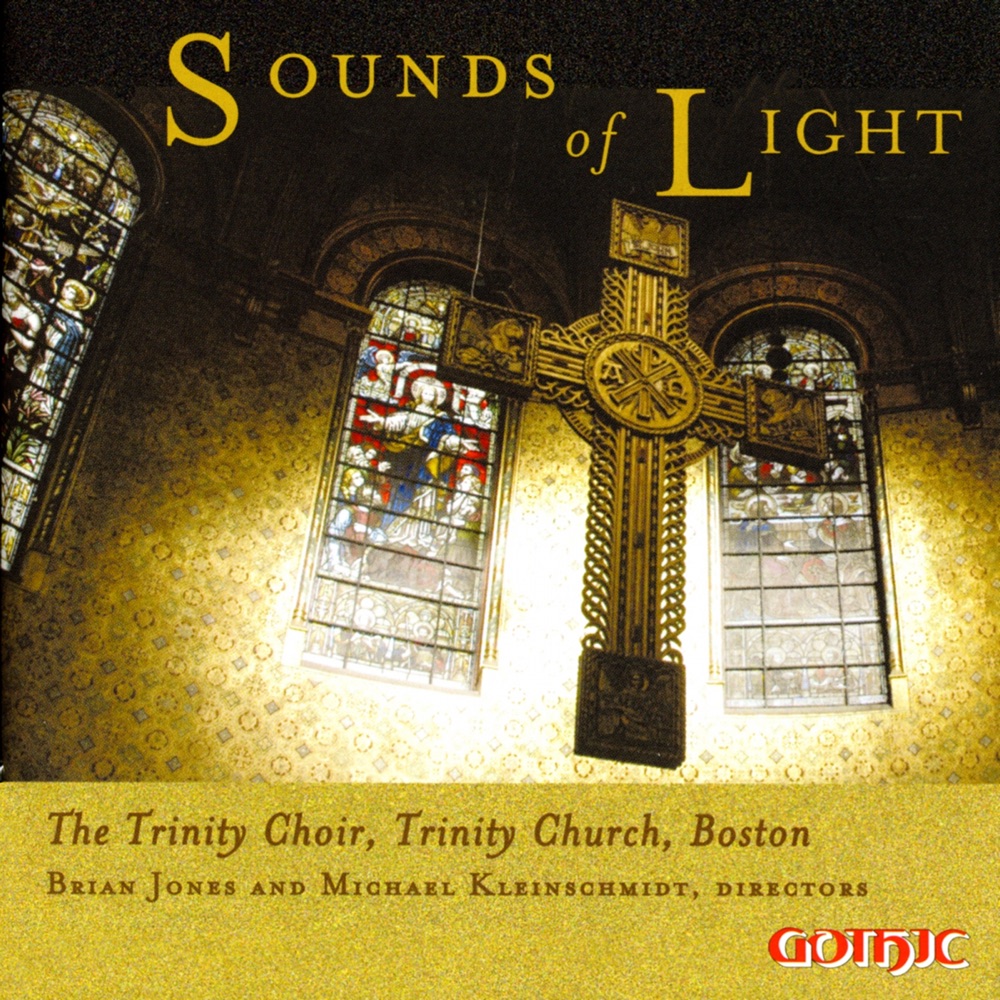 Обложка альбома «Sounds of Light» — Boston Trinity Church Choir, Brian Jones & Michael Kleinschmidt