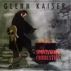 Spontaneous Combustion - Glenn Kaiser