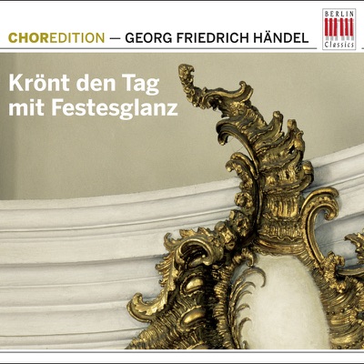 Krönt den Tag mit Festesglanz (Choral music by Georg Friedrich Händel)
