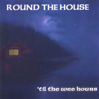 'til the Wee Hours by Round the House on Apple Music