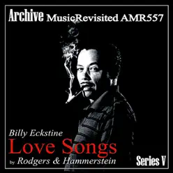 Love Songs By Rodgers & Hammerstein - Billy Eckstine