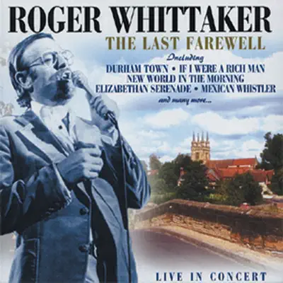 Roger Whittaker - The Final Farewell - Roger Whittaker