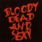 Bloody Rose - Bloody Dead and Sexy lyrics
