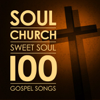 Soul Church - 100 Sweet Soul Gospel Songs - Various Artists