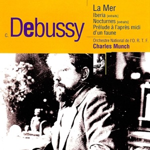 La Mer. Ibéria. Nocturnes. Prélude à l'après-midi d'un faune