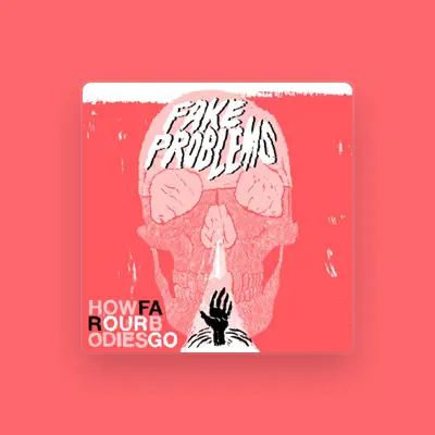 Listen to Fake Problems, watch music videos, read bio, see tour dates & more!