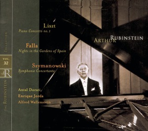 Rubinstein Collection, Vol. 32: Liszt: Piano Concerto No. 1 - Szymanowski: Symphonie concertante - Falla: Nights in the Gardens of Spain