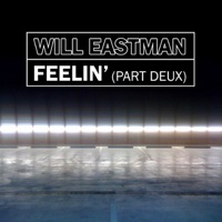 Feelin' (Part Deux) - Will Eastman