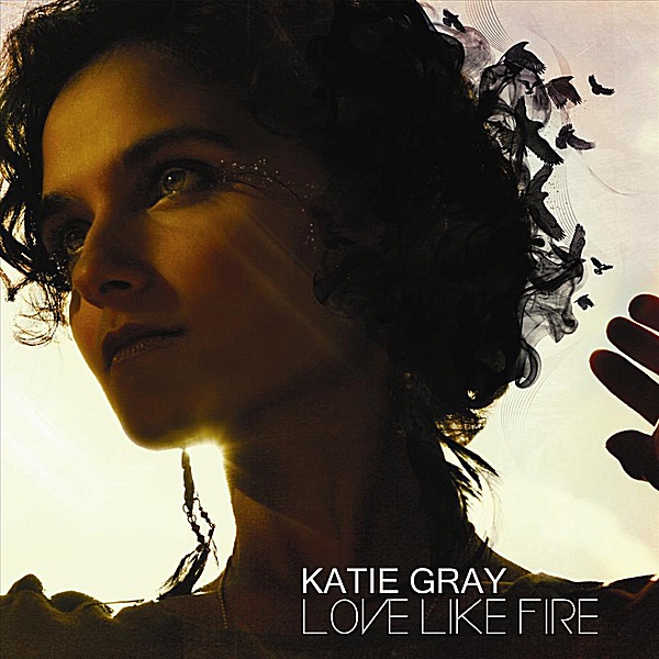 Обложка альбома «Love Like Fire» — Katie Gray