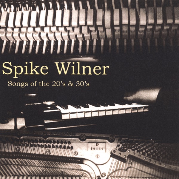 Обложка альбома «Songs of the 20's & 30's» — Spike Wilner