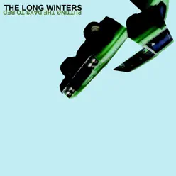 Putting the Days to Bed - The Long Winters