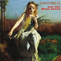 Your Hair & Missa Amoris - Saint-Preux