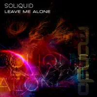 Leave Me Alone — Soliquid (Ruben De Ronde)