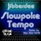 Slowpoke - Jibberdee lyrics