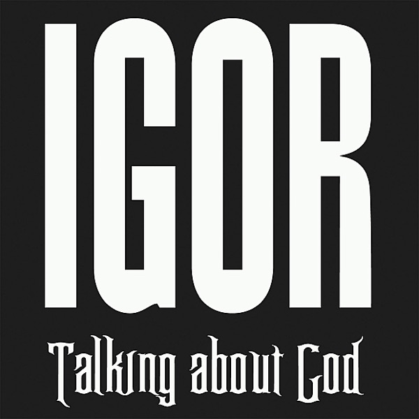 Igor - Talking about god - Single