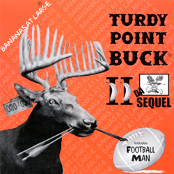Turdy Point Buck II Da Sequel - Bananas At Large Cover Art