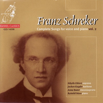 Schreker: Complete Songs for Voice & Piano, Vol. 2