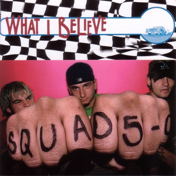 What I Believe by Squad Five-O
