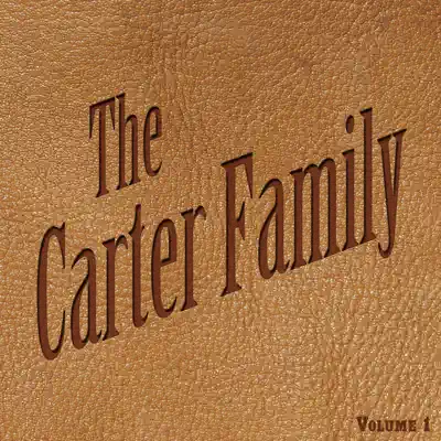 The Carter Family Vol 1 - The Carter Family The Carter Family Vol 1 - The Carter Family