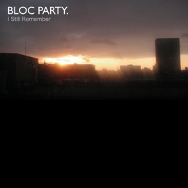 I Still Remember Bloc Party
