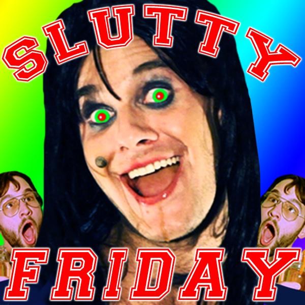 Slutty Friday