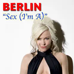 Sex (I'm A) [Live] - Single - Berlin