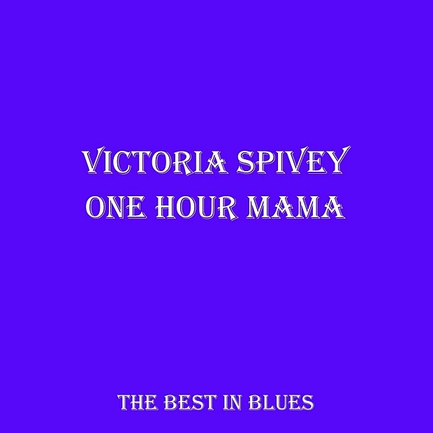 Обложка альбома «One Hour Mama» — Victoria Spivey