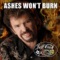 Ashes Won't Burn (Jeff) - Jeff Cook & the AGB lyrics